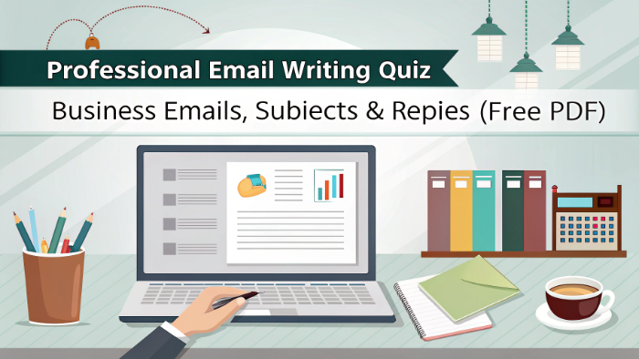 Professional Email Writing Quiz – Business Emails, Subjects & Replies (Free PDF)