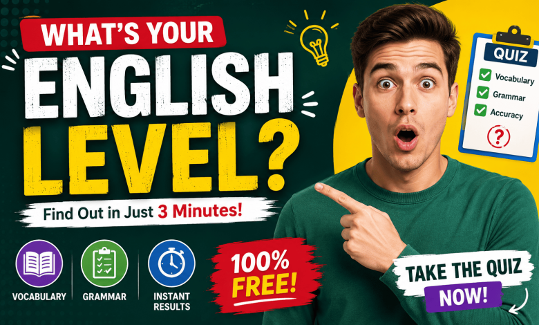 Free English Level Test: Check Your Vocabulary and Grammar Skills Online