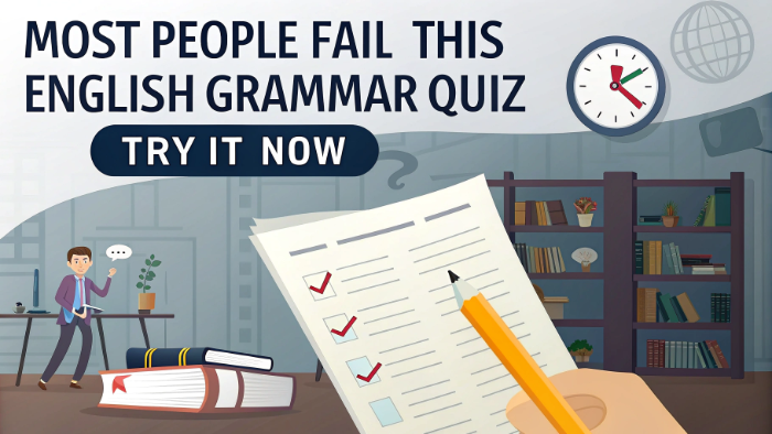Most People Fail This English Grammar Quiz – Try It Now