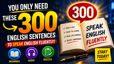You Only Need These 300 English Sentences to Speak English Fluently (With Meanings, Audio & Quizzes)